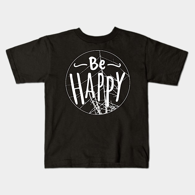 Be Happy Kids T-Shirt by joyjeff